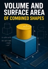 Combined Solids: Volume and Surface Area